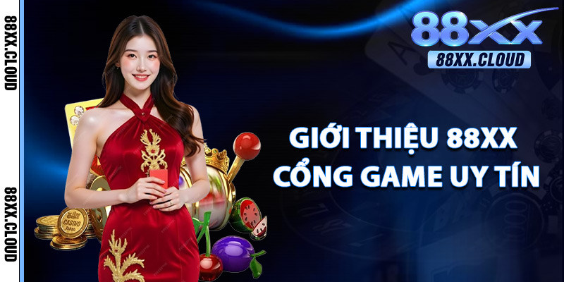 Giới Thiệu 88xx Cổng Game Uy Tín