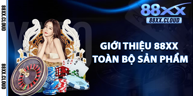 Giới Thiệu 88xx Toàn Bộ Sản Phẩm