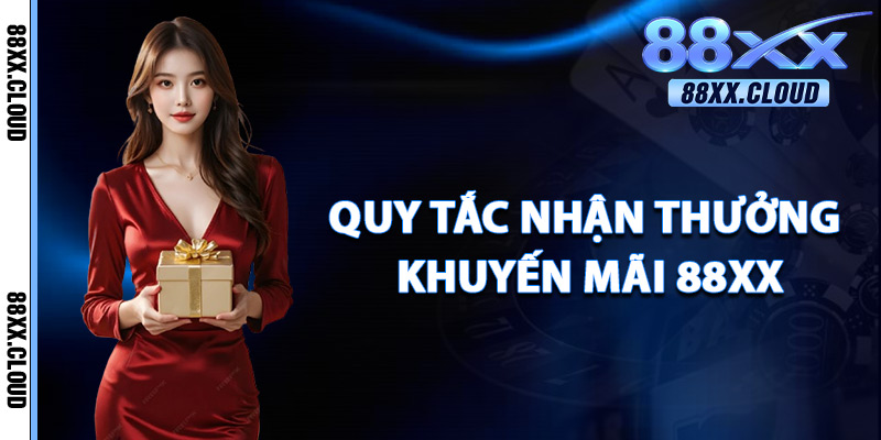 Quy Tắc Nhận Thưởng Khuyến Mãi 88xx