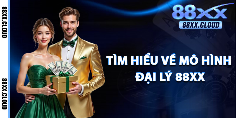 Tìm Hiểu Về Mô Hình Đại Lý 88xx