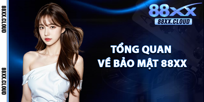 Tổng Quan Về Bảo Mật 88xx