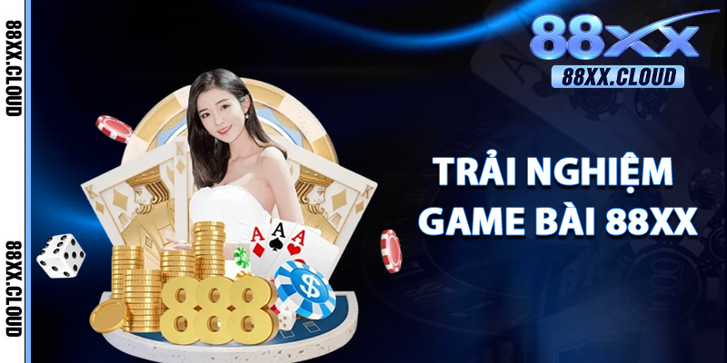 Trải Nghiệm Game Bài 88xx